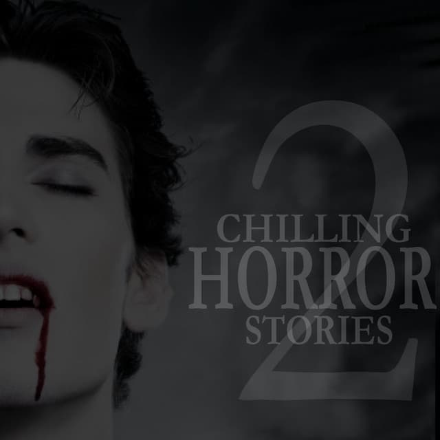 Chilling Horror Stories - Volume 2 - Bart Wolffe