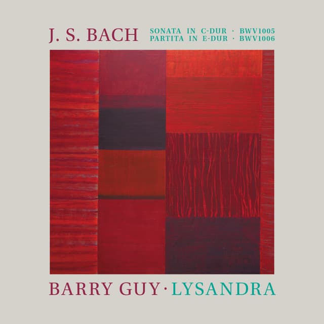 Bach: Sonata in C Major, BWV 1005 & Partita in E Major, BWV 1006 - Guy: Lysandra - Johann Sebastian Bach
