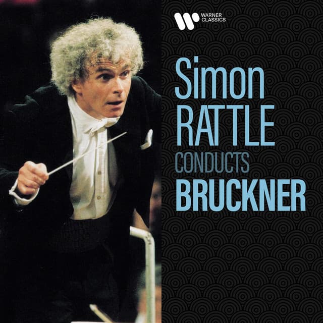 Simon Rattle Conducts Bruckner - Anton Bruckner