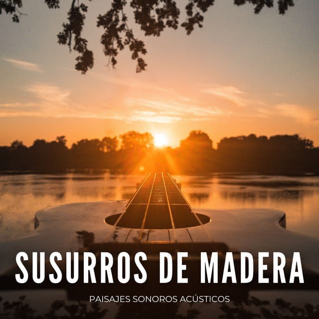 Susurros De Madera: Paisajes Sonoros Acústicos - Ruido de Colores Radio 1