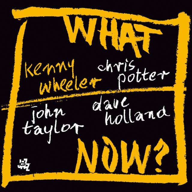 What Now? - Kenny Wheeler