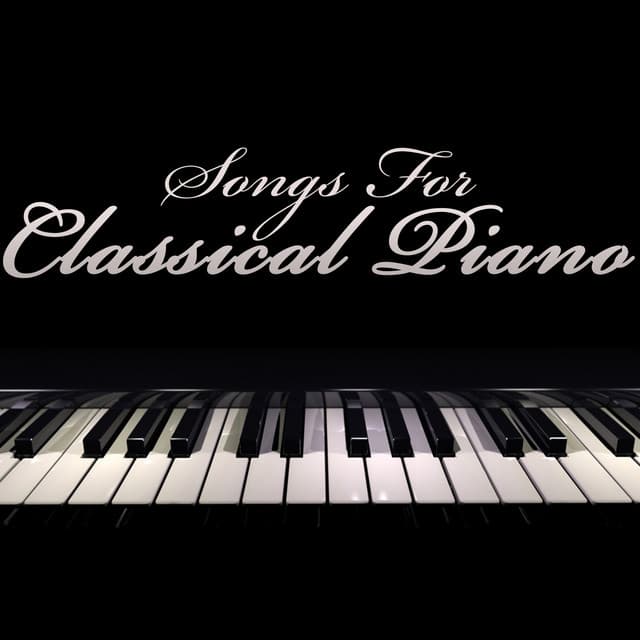 Songs For Classical Piano - Piano Music Songs