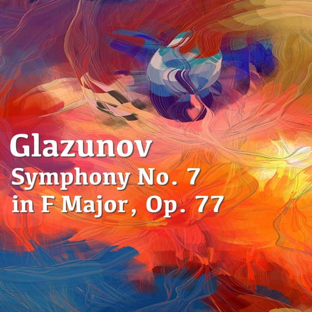 Glazunov Symphony No. 7 in F Major, Op. 77 - Alexander Glazunov