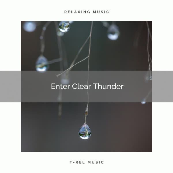 1 Enter Clear Thunder - Deep Rain Sampling