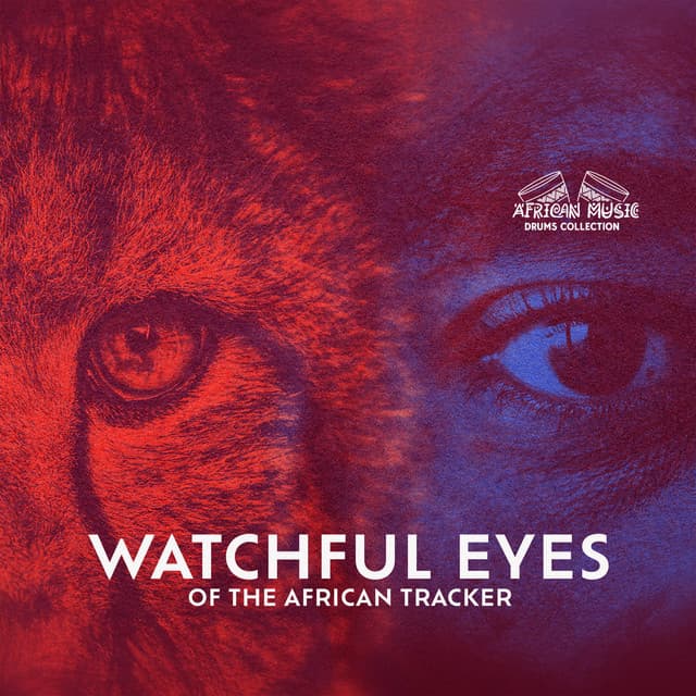 Watchful Eyes of the African Tracker - African Music Drums Collection