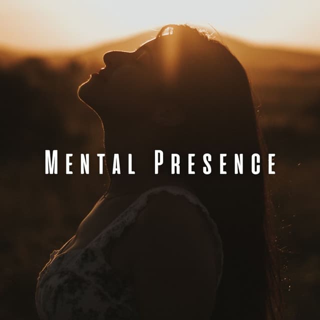 Mental Presence: Chill Music for Mindful Focus - Jonci