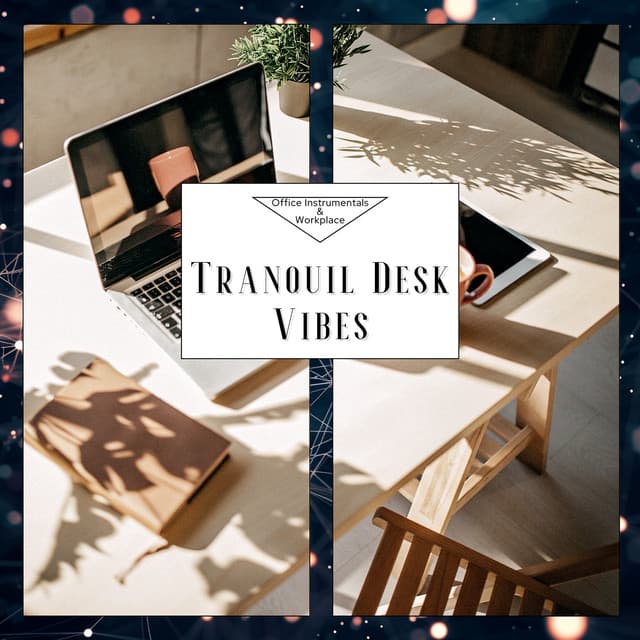 Tranquil Desk Vibes - Office Instrumentals & Workplace