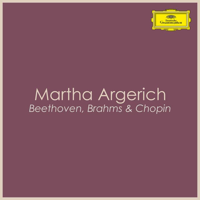 "Argerich plays Beethoven, Brahms & Chopin" - Martha Argerich