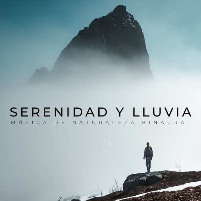 Serenidad Y Lluvia: Música De Naturaleza Binaural - La lluvia es mi vida