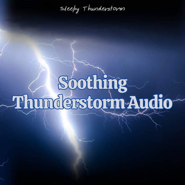 Soothing Thunderstorm Audio for a Peaceful Slumber - Sleepy Thunderstorm