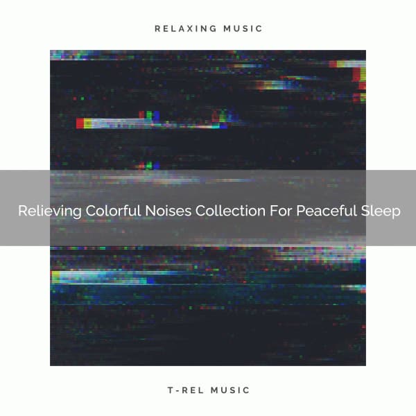 Relieving Colorful Noises Collection For Peaceful Sleep - Calming Brown Restful Sounds