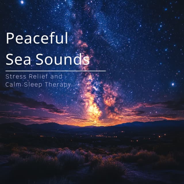 Peaceful Sea Sounds - Stress Relief and Calm Sleep Therapy - Ocean Waves for Deep Sleep