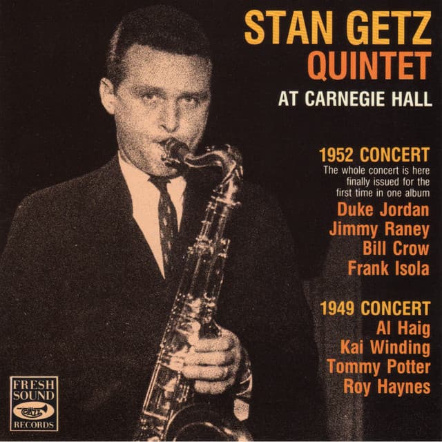 Stan Getz Quintet at Carnegie Hall. 1952 & 1949 Concerts - Stan Getz Quintet