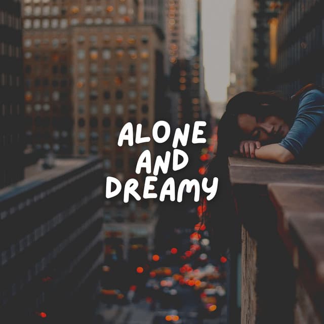 Alone and Dreamy - Working Music Solitude