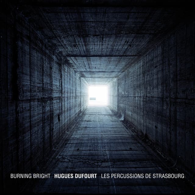 Burning Bright - Hugues Dufourt