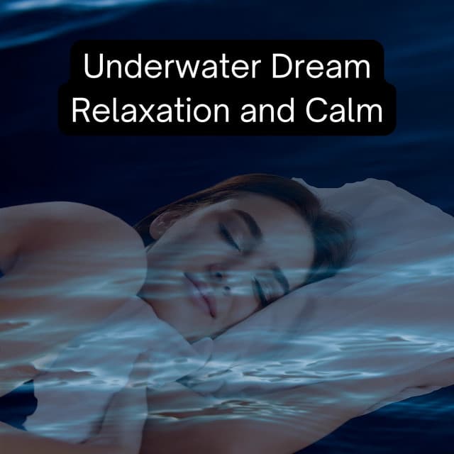 Underwater Dream: Relaxation and Calm - Deep Sleep Underwater