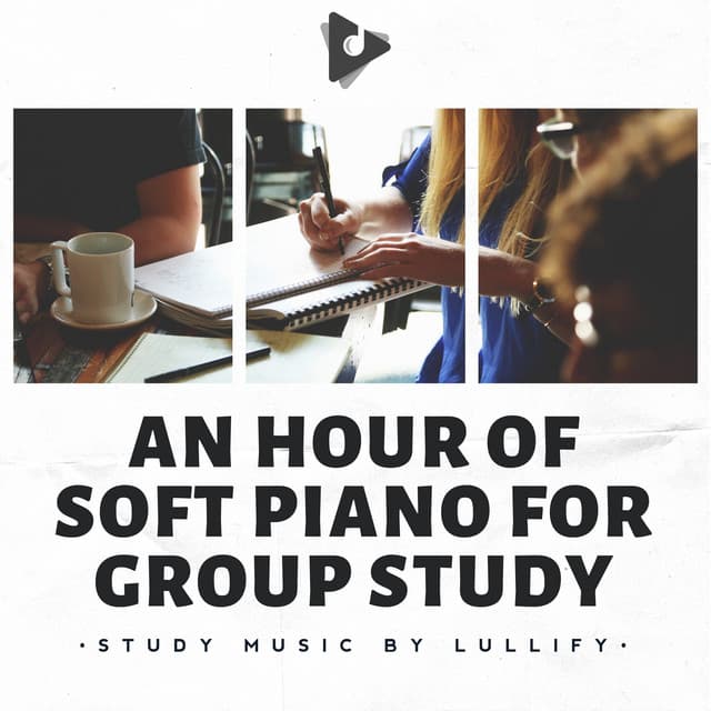 An Hour of Soft Piano for Group Study - Study Music by Lullify