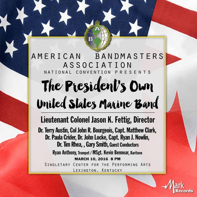 2017 American Bandmasters Association : The President's Own United States Marine Band - United States Marine Band
