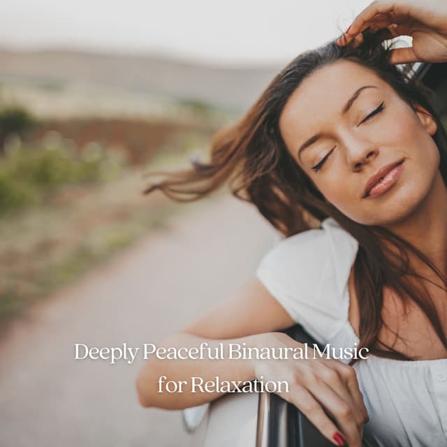 Deeply Peaceful Binaural Music for Relaxation - Relaxed Minds