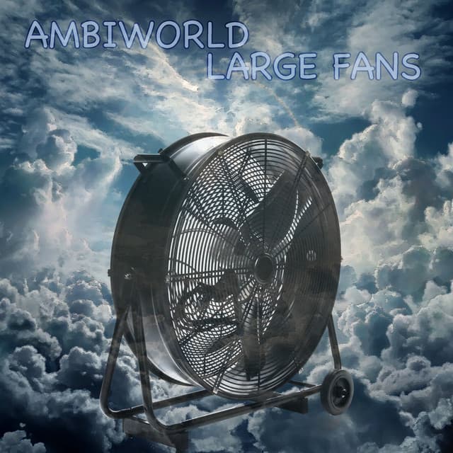 Large Fans - Ambiworld