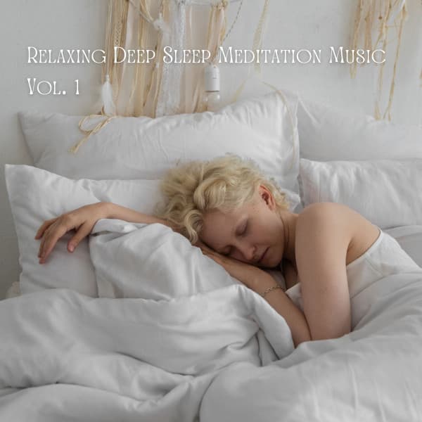 Relaxing Deep Sleep Meditation Music Vol. 1 - Deep Sleep