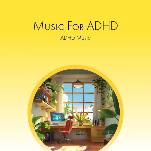 ADHD Music pt .2 - ADHD Music