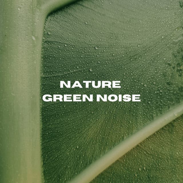 Nature Green Noise - Natural Samples