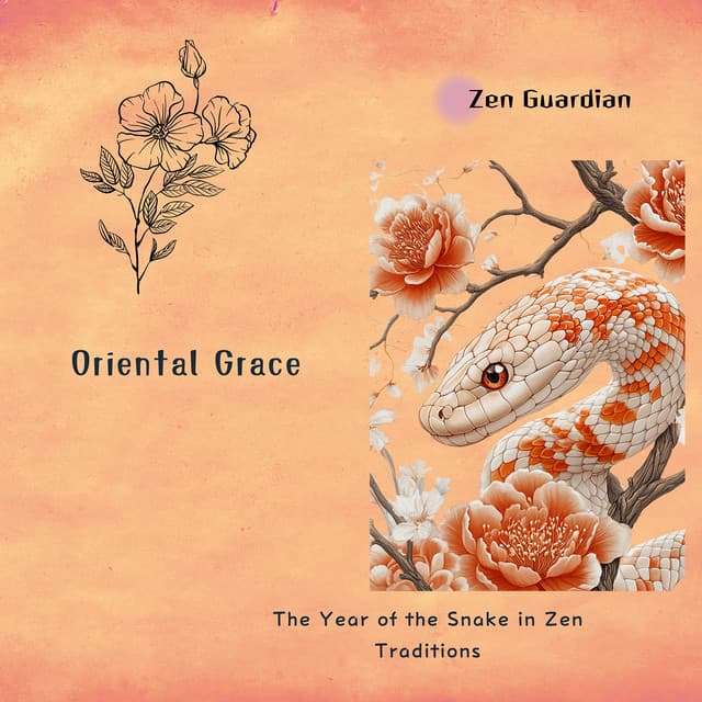 Oriental Grace: The Year of the Snake in Zen Traditions - Zen Guardian