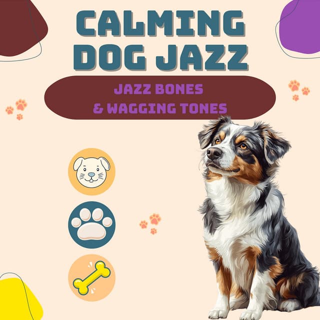 Jazz Bones & Wagging Tones - Calming Dog Jazz