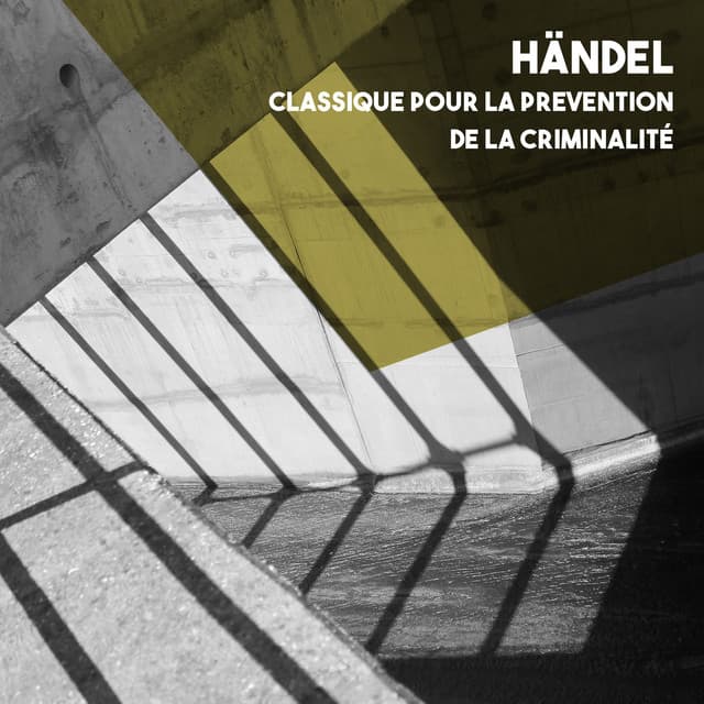 Händel: Classique pour la prevention de la criminalité - George Frideric Handel