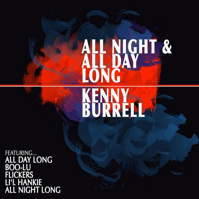 All Night and All Day Long - Kenny Burrell