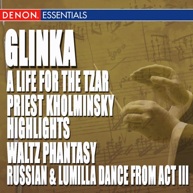 Glinka: A Life for the Tzar Opera - Priest Kholminsky Highlights - Waltz Phantasy - Ruslan & Lumilla Dance Act III - Mark Ermler