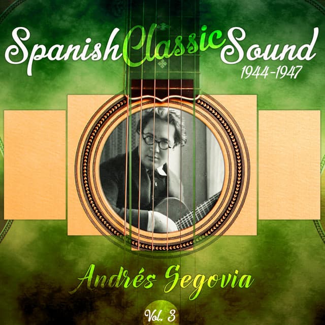 Spanish Classic Sound, Vol. 3 - Andrés Segovia