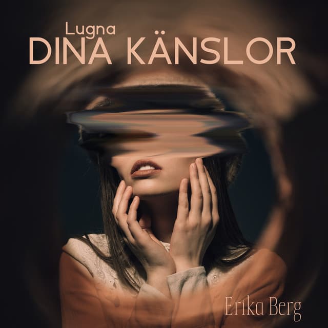 Lugna dina känslor - Erika Berg