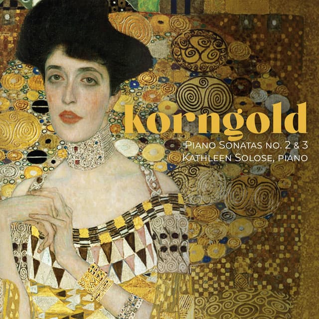 Korngold: Piano Sonatas No. 2 & 3 - Erich Wolfgang Korngold