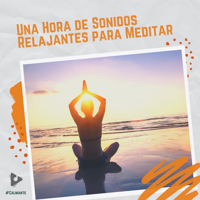 1 Hora de Sonidos Relajantes para Meditar - #Calmante