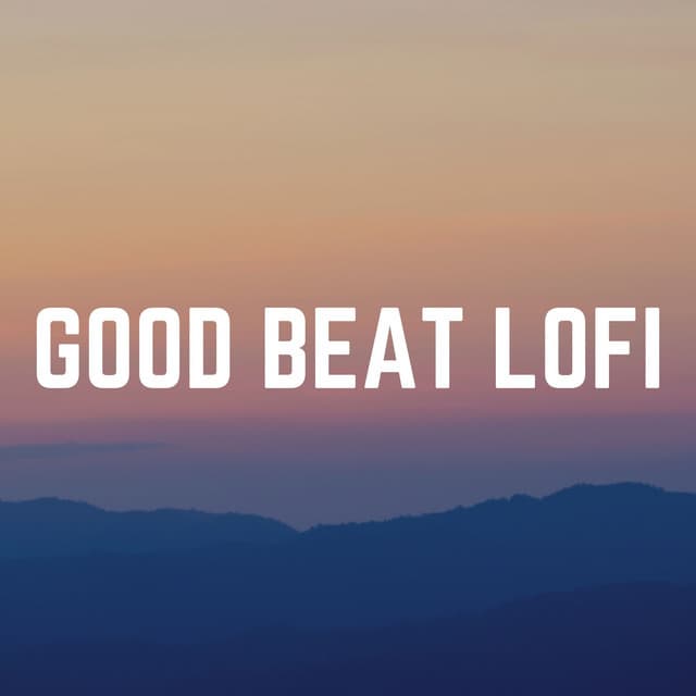 Good Beat Lofi - Chill Hip-Hop Beats