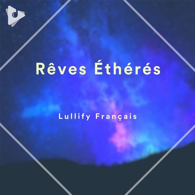 Rêves Éthérés - Lullify Français