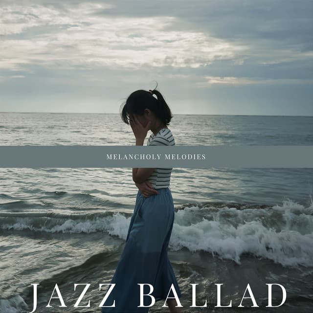 Melancholy Melodies - Jazz Ballad