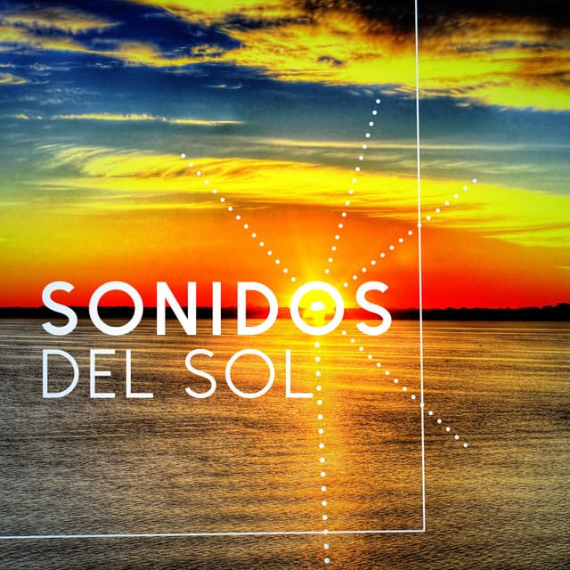 Sonidos Del Sol - Saludo al Sol Sonido Relajacion