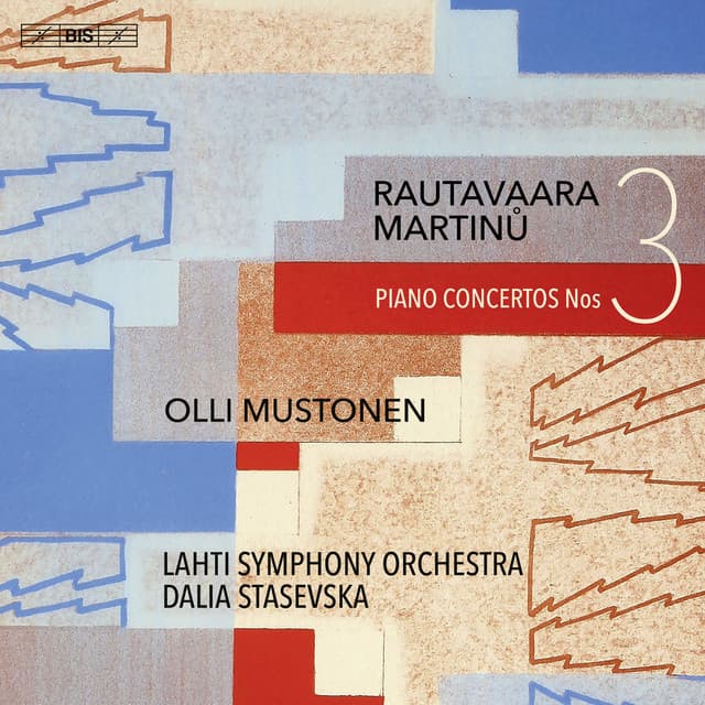 Rautavaara & Martinů: Piano Concertos No. 3 - Olli Mustonen