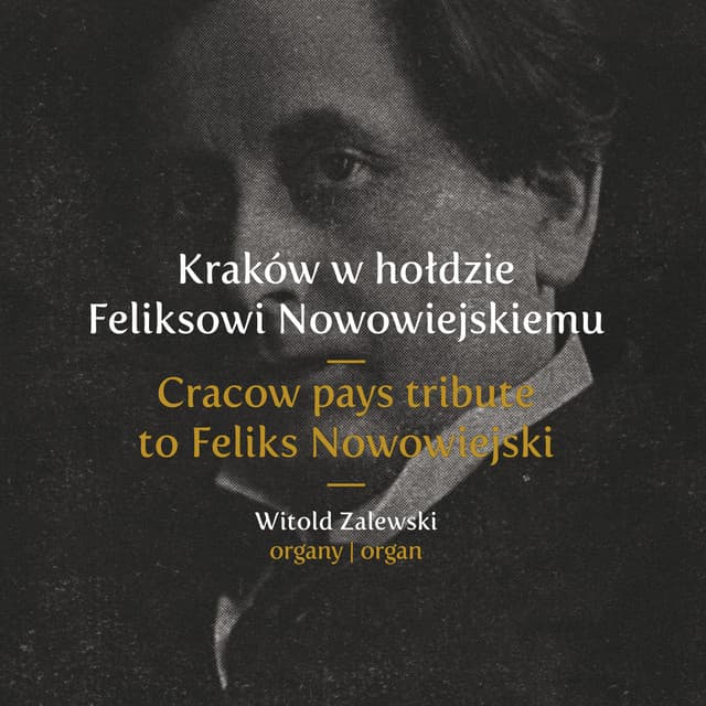 Kraków w hołdzie Feliksowi Nowowiejskiemu - Feliks Nowowiejski