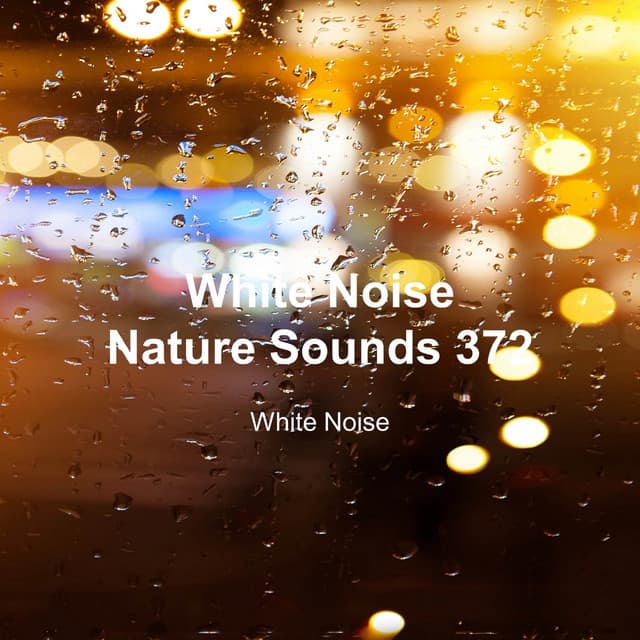 White Noise 372 - White Noise