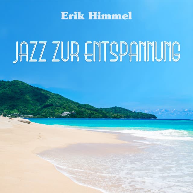 Jazz zur Entspannung - Erik Himmel