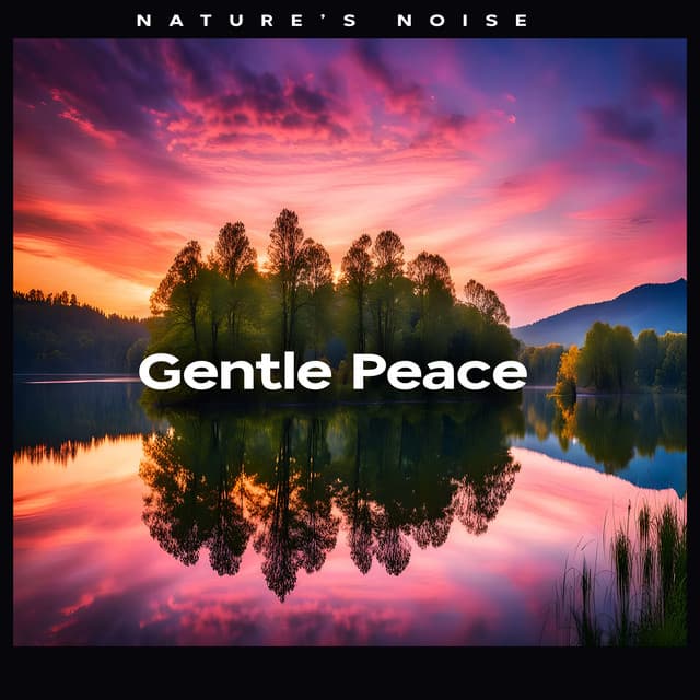 Gentle Peace - Nature's Noise