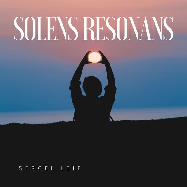 Solens Resonans: I Ljusets Famn - Sergei Leif
