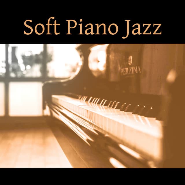 Soft Piano Jazz – Instrumental Jazz Music, Piano Bar, Smooth Jazz, Calming Background Sounds, Easy Listening - Most Relaxing Music Academy