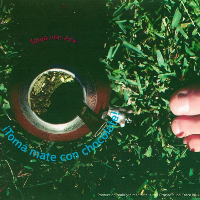 ¡Tomá mate con chocolate! - Tanja von Arx