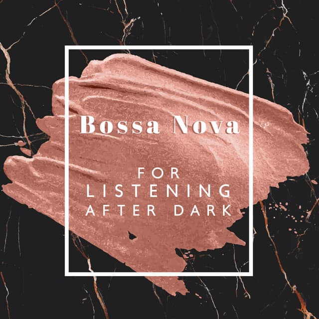 Bossa Nova for Pleasant Listening After Dark. Quiet Evening, Full Relaxation, Amazing Atmosphere - After Dark Academy
