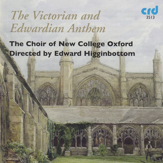 The Victorian and Edwardian Anthem - Choir of New College, Oxford